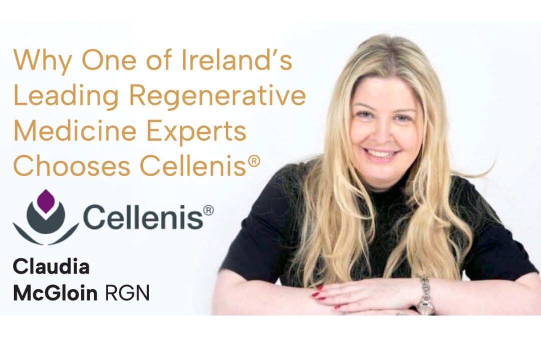 Why One of Ireland’s Leading Regenerative Medicine Experts Chooses Cellenis®